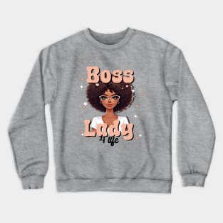 Boss Lady for life design Crewneck Sweatshirt